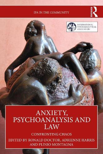 Anxiety, Psychoanalysis and Law: Confronting Chaos