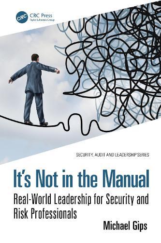 It’s Not in the Manual: Real-World Leadership for Security and Risk Professionals