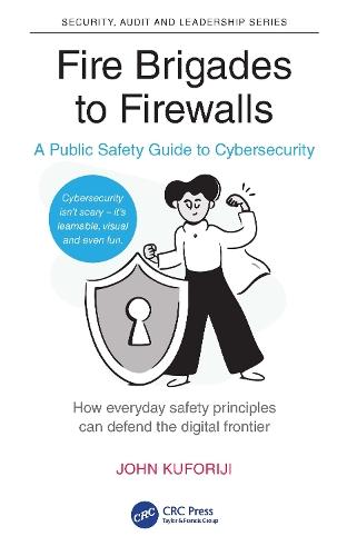 Fire Brigades to Firewalls: A Public Safety Guide to Cybersecurity