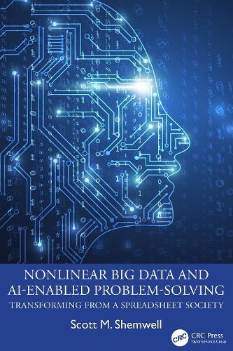 Nonlinear Big Data and AI-Enabled Problem-Solving: Transforming from a Spreadsheet Society