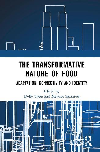 The Transformative Nature of Food: Adaptation, Connectivity and Identity