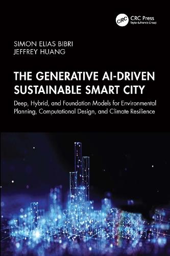 The Generative AI-Driven Sustainable Smart City: Deep, Hybrid, and Foundation Models for Environmental Planning, Computational Design, and Climate Resilience