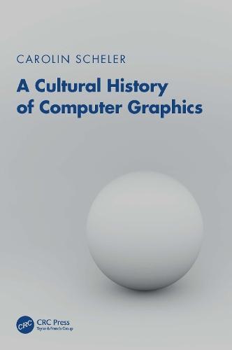 A Cultural History of Computer Graphics