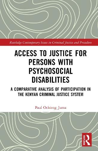 Access to Justice for Persons with Psychosocial Disabilities: A Comparative Analysis of Participation in the Kenyan Criminal Justice System