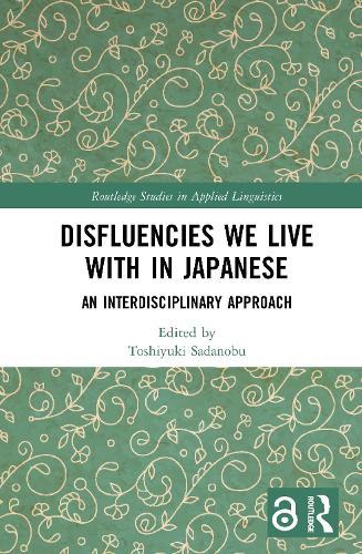 Disfluencies We Live with in Japanese: An Interdisciplinary Approach