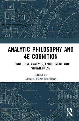 Analytic Philosophy and 4E Cognition: Conceptual Analysis, Embodiment, and Situatedness