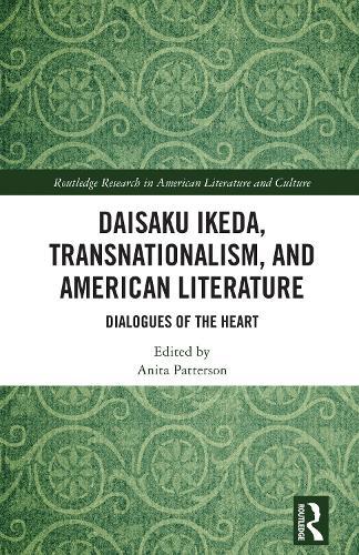 Daisaku Ikeda, Transnationalism, and American Literature: Dialogues of the Heart