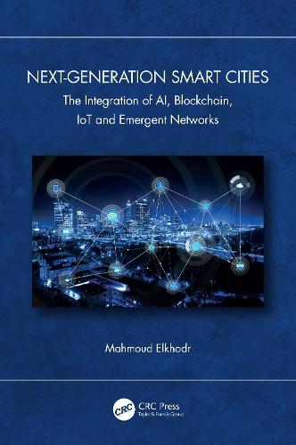 Next-Generation Smart Cities: The Integration of AI, Blockchain, IoT and Emergent Networks