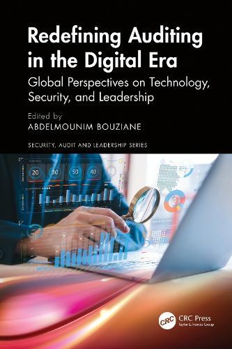 Redefining Auditing in the Digital Era: Global Perspectives on Technology, Security, and Leadership
