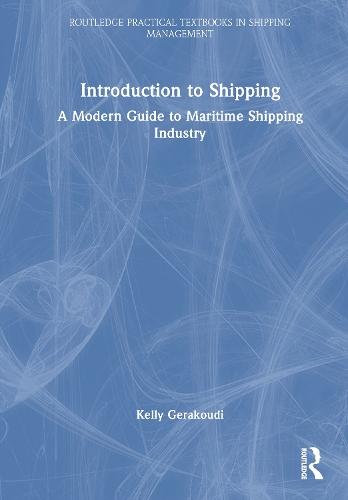 Introduction to Shipping: A Modern Guide to Maritime Shipping Industry