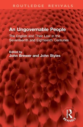 An Ungovernable People: The English and Their Law in the Seventeenth and Eighteenth Centuries