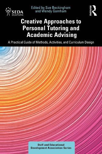 Creative Approaches to Personal Tutoring and Academic Advising: A Practical Guide of Methods, Activities, and Curriculum Design