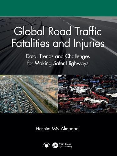 Global Road Traffic Fatalities and Injuries: Data, Trends and Challenges for Making Safer Highways