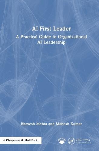 AI-First Leader: A Practical Guide to Organizational AI Leadership