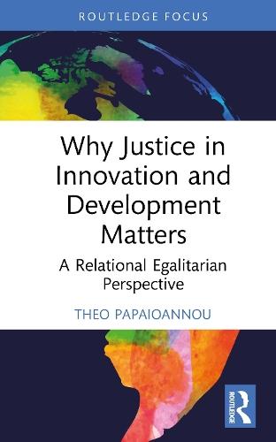 Why Justice in Innovation and Development Matters: A Relational Egalitarian Perspective
