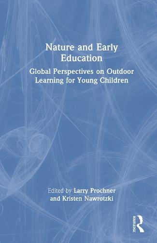 Nature and Early Education: Global Perspectives on Outdoor Learning for Young Children