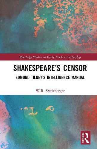 Shakespeare’s Censor: Edmund Tilney’s Intelligence Manual