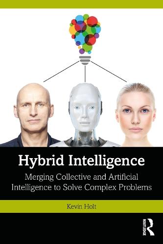 Hybrid Intelligence: Merging Collective and Artificial Intelligence to Solve Complex Problems