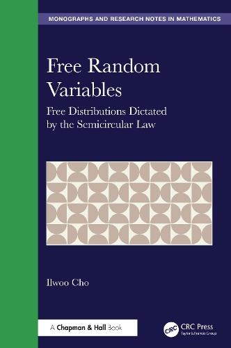 Free Random Variables: Free Distributions Dictated by the Semicircular Law
