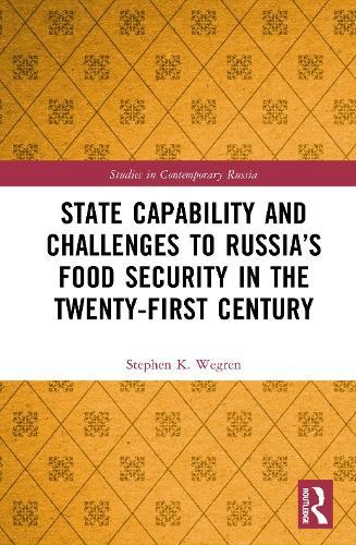 State Capability and Challenges to Russia’s Food Security in the Twenty-first Century