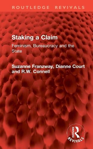 Staking a Claim: Feminism, Bureaucracy and the State