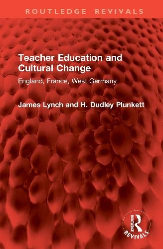 Teacher Education and Cultural Change: England, France, West Germany