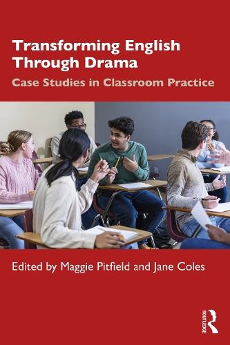 Transforming English Through Drama: Case Studies in Classroom Practice
