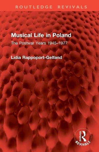 Musical Life in Poland: The Postwar Years 1945–1977