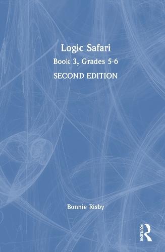 Logic Safari: Book 3, Grades 5-6