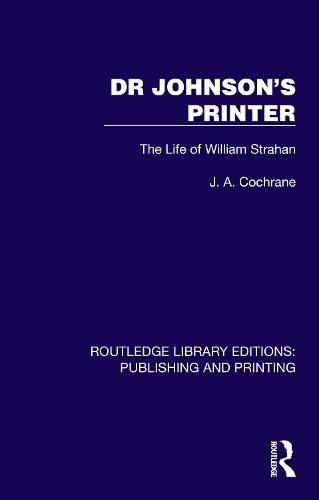 Dr Johnson's Printer: The Life of William Strahan