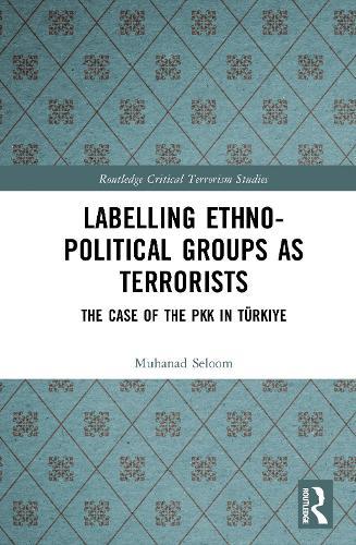 Labelling Ethno-Political Groups as Terrorists: The Case of the PKK in Türkiye