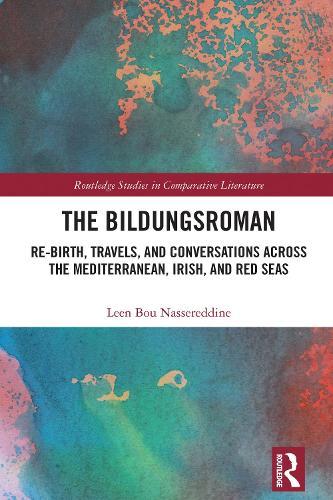 The Bildungsroman: Re-birth, Travels, and Conversations Across the Mediterranean, Irish, and Red Seas