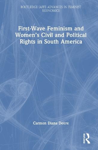 First-Wave Feminism and Women’s Civil and Political Rights in South America