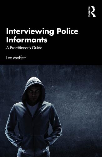 Interviewing Police Informants: A Practitioner’s Guide