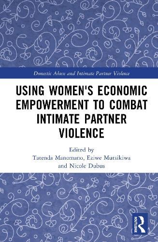 Using Women's Economic Empowerment to Combat Intimate Partner Violence