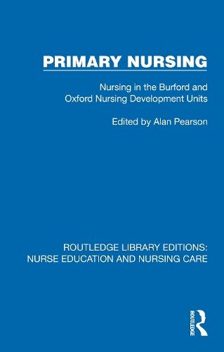 Primary Nursing: Nursing in the Burford and Oxford Nursing Development Units