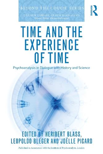 Time and the Experience of Time: Psychoanalysis in Dialogue with History and Science