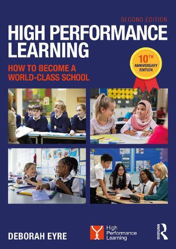 High Performance Learning: How to Become a World-Class School: 10th Anniversary Edition