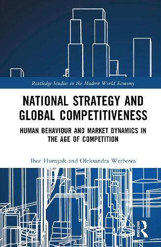National Strategy and Global Competitiveness: Human Behaviour and Market Dynamics in the Age of Competition