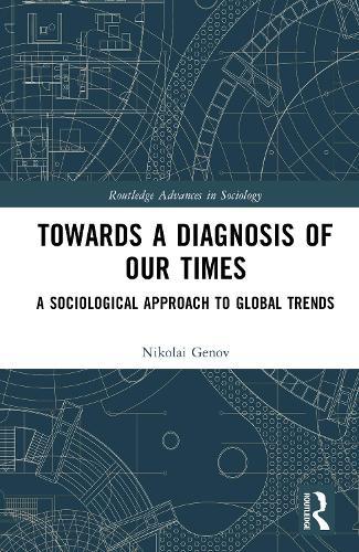 Towards a Diagnosis of Our Times: A Sociological Approach to Global Trends