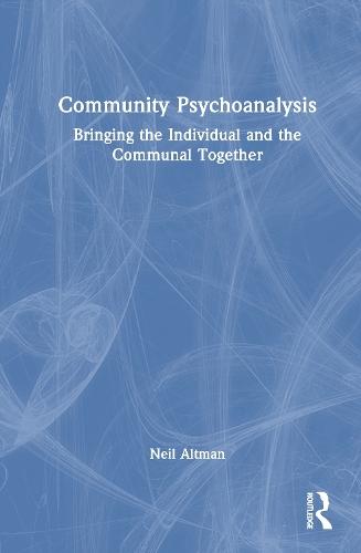 Community Psychoanalysis: Bringing the Individual and the Communal Together
