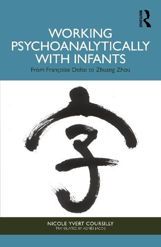 Working Psychoanalytically with Infants: From Françoise Dolto to Zhuang Zhou