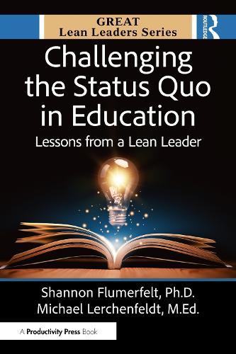 Challenging the Status Quo in Education: Lessons from a Lean Leader
