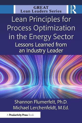 Lean Principles for Process Optimization in the Energy Sector: Lessons Learned from an Industry Leader