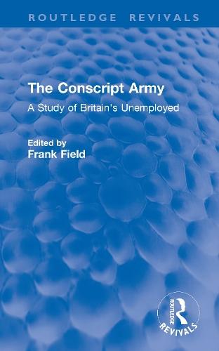 The Conscript Army: A Study of Britain's Unemployed