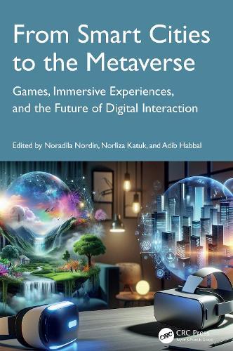 From Smart Cities to the Metaverse: Games, Immersive Experiences, and the Future of Digital Interaction