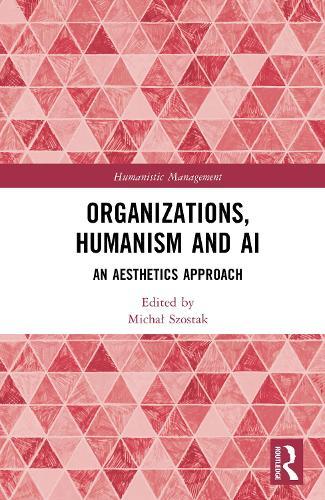 Organizations, Humanism and AI: An Aesthetics Approach