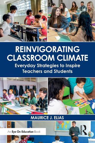 Reinvigorating Classroom Climate: Everyday Strategies to Inspire Teachers and Students