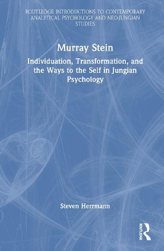 Murray Stein: Individuation, Transformation, and the Ways to the Self in Jungian Psychology