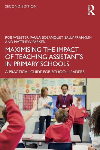 Maximising the Impact of Teaching Assistants in Primary Schools: A Practical Guide for School Leaders